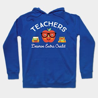 Teachers Deserve Extra Credit Hoodie